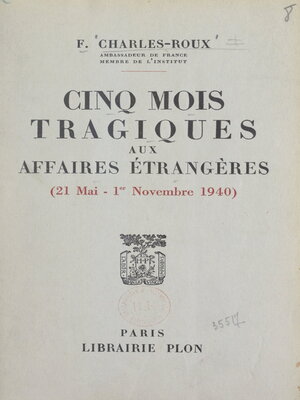 cover image of Cinq mois tragiques aux Affaires étrangères, 21 mai-1er novembre 1940